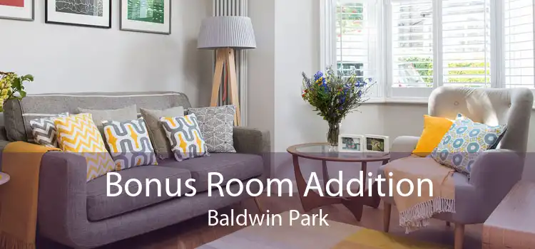 Bonus Room Addition Baldwin Park