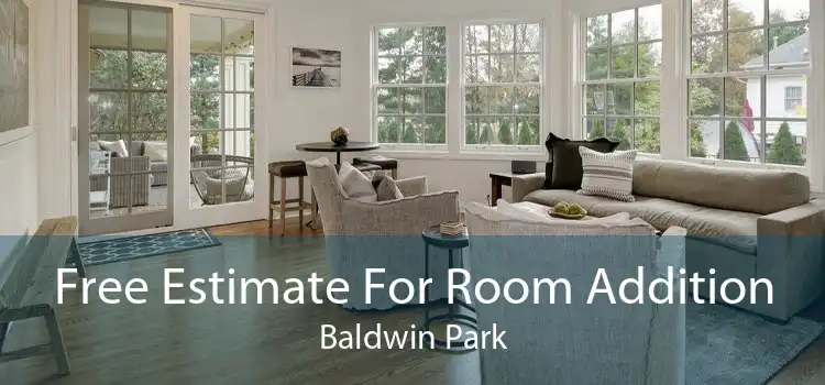 Free Estimate For Room Addition Baldwin Park